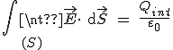 \iint_{(S)}\vec{E}\cdot{\rm d}\vec{S} \ = \ \frac{Q_{int}}{\varepsilon_0}