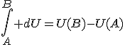 \int\limits_A^B dU=U(B)-U(A)