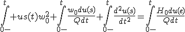 \int_{0-}^t us(t)w_0^2+\int_{0-}^t\frac{w_0du(s)}{Qdt}+\int_{0-}^t\frac{d^2u(s)}{dt^2}=\int_{0-}^t\frac{H_0du(e)}{Qdt}