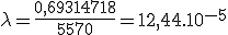 \lambda=\frac{0,69314718}{5570}=12,44.10^{-5}