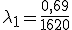 \lambda_1 = \frac{0,69}{1620}