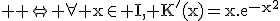 \large%20\rm%20\Leftrightarrow%20\forall%20x\in%20I,%20K'(x)=x.e^{-x^2}