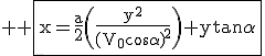 \large \rm \fbox{x=\fra{a}{2}\(\fra{y^2}{{(V_0\cos\alpha)}^2}\)+y\tan\alpha