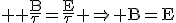 \large \rm \fra{B}{\tau}=\fra{E}{\tau} \Rightarrow B=E