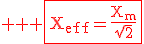 \large \rm \red \fbox{X_{eff}=\fra{X_m}{\sqrt{2}}