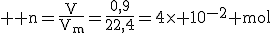 \large \rm n=\frac{V}{V_m}=\frac{0,9}{22,4}=4\times 10^{-2} mol