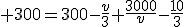 \large 300=300-\frac{v}{3}+\frac{3000}{v}-\frac{10}{3}