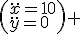 \left(\begin{array}{l}\ddot{x}=10\\\ddot{y}=0\end{array}\right) 