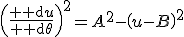 \left(\frac{{\rm d}u}{{\rm d}\theta}\right)^2=A^2-\left(u-B\right)^2