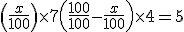 \left(\frac{x}{100}\right)\times 7 + \left(\frac{100}{100}-\frac{x}{100}\right)\times 4 = 5