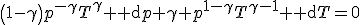 \left(1-\gamma\right)p^{-\gamma}T^{\gamma}{\rm d}p+\gamma p^{1-\gamma}T^{\gamma-1}{\rm d}T=0