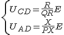 \left\{
 \\ \begin{array}{ll}
 \\ U_{CD}=\frac{R}{Q+R}E \\
 \\ U_{AD}=\frac{X}{P+X}E 
 \\ \end{array}
 \\ \right.