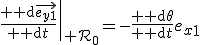 \left.\frac{{\rm d}\vec{e_y_1}}{{\rm d}t}\right|_{{\mathcal R}_0}=-\frac{{\rm d}\theta}{{\rm d}t}e_x_1