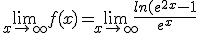 \lim_{x\to +\infty} f(x) = \lim_{x\to +\infty} \frac{ln(e^{2x}-1}{e^x}