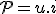 \mathcal{P}=u.i