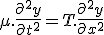 \mu.\frac{\partial^2{y}}{\partial{t^2}}=T.\frac{\partial^2{y}}{\partial{x}^2}