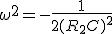 \omega^2=-\frac{1}{2(R_2C)^2}