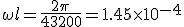 \omega{l}=\frac{2\pi}{43200}=1.45\times10^{-4}