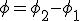 \phi= \phi_2 - \phi_1