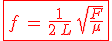 \red\fbox{3$f\,=\,\frac{1}{2\,L}\,\sqrt{\frac{F}{\mu}}}