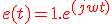 \red{e(t) = 1.e^{(jwt)}}