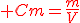 \red Cm=\frac{m}{V}