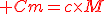 \red Cm=c\times{M}