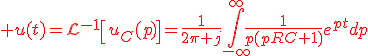 \red u(t)=\mathcal{L}^{-1}\[u_C(p)\]=\frac{1}{2\pi j}\Bigint^{\infty}_{-\infty}\frac{1}{p\(pRC+1\)}e^{pt}dp
