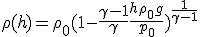 \rho (h) = \rho_0 (1-\frac{\gamma - 1}{\gamma}\frac{h\rho_0 g}{p_0})^{\frac{1}{\gamma-1} 