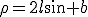 \rho=2l\sin b