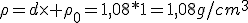 \rho=d\times \rho_0=1,08*1=1,08g/cm^3