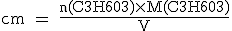 \rm\large cm = \frac {n(C3H603)\times M(C3H603)}{V}