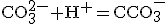 \rm{CO_3^{2-}+H^+=HCO_3^-}