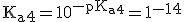 \rm{K_{a4}=10^{-pK_{a4}}=10^{-14}}