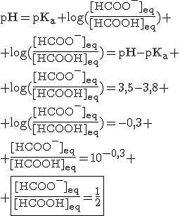 \rm{pH=pK_a+log(\frac{[HCOO^-]_{eq}}{[HCOOH]_{eq}})
 \\ log(\frac{[HCOO^-]_{eq}}{[HCOOH]_{eq}})=pH-pK_a
 \\ log(\frac{[HCOO^-]_{eq}}{[HCOOH]_{eq}})=3,5-3,8
 \\ log(\frac{[HCOO^-]_{eq}}{[HCOOH]_{eq}})=-0,3
 \\ \frac{[HCOO^-]_{eq}}{[HCOOH]_{eq}}=10^{-0,3}
 \\ \fbox{\frac{[HCOO^-]_{eq}}{[HCOOH]_{eq}}=\frac{1}{2}}}