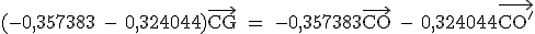 \rm (-0,357383 - 0,324044)\vec{CG} = -0,357383\vec{CO} - 0,324044\vec{CO'}