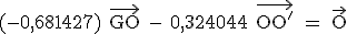 \rm (-0,681427) \vec{GO} - 0,324044 \vec{OO'} = \vec{O}