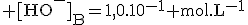 \rm [HO^{-}]_B=1,0.10^{-1} mol.L^{-1}