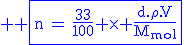 \rm \blue \fbox{n\,=\,\frac{33}{100} \times \frac{d.\rho.V}{M_{mol}}}