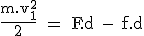 \rm \frac{m.v_1^2}{2} = F.d - f.d
