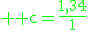 \rm \green c=\frac{1,34}{1}