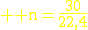 \rm \yellow n=\frac{30}{22,4}