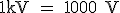 \rm 1kV = 1000 V