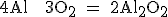 \rm 4Al + 3O_2 = 2Al_2O_2