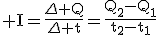 \rm I=\frac{\Delta Q}{\Delta t}=\frac{Q_2-Q_1}{t_2-t_1}