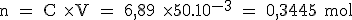 \rm n = C \time V = 6,89 \time 50.10^{-3} = 0,3445 mol