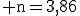 \rm n=3,86