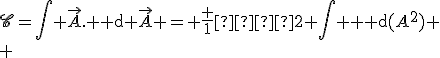 \scr{C}=\int \vec{A}.{\rm d} \vec{A} = \frac 1  2 \int {\rm d}(A^2)
 \\ 