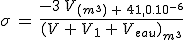 \sigma\,=\,\frac{-3\,V_{(m^3)\,+\,41,0.10^{-6}}}{(V\,+\,V_1\,+\,V_{eau})_{m^3}}