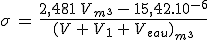 \sigma\,=\,\frac{2,481\,V_{m^3}\,-\,15,42.10^{-6}}{(V\,+\,V_1\,+\,V_{eau})_{m^3}}